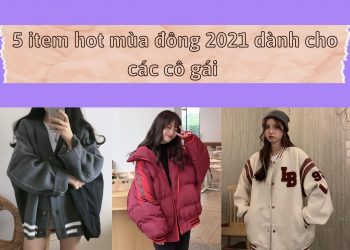 5 item phải có trong mùa đông mà bất cứ cô nàng nào cũng phải biết