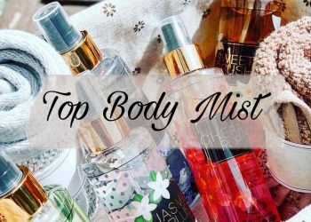 Cách sử dụng body mist hiệu quả? Top 8 Body Mist thơm nhất hiện nay