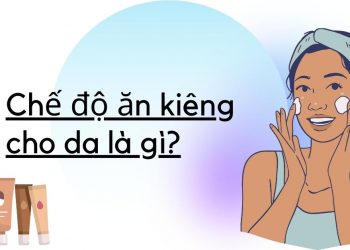 Chế độ ăn kiêng cho da là gì? Cập nhật xu hướng dưỡng da mới nhất từ K-Beauty