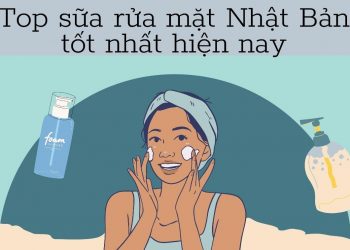 TOP 10 sữa rửa mặt Nhật Bản tốt nhất hiện nay: làm sạch dầu thừa, bã nhờn hiệu quả