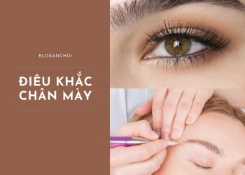 Điêu khắc chân mày là gì? Tất tần tật những điều cần biết về điêu khắc chân mày