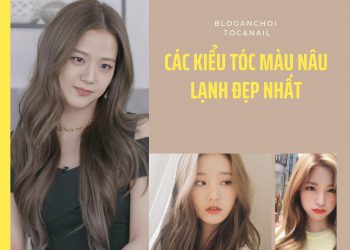 22 kiểu tóc màu nâu lạnh phù hợp với từng làn da và khuôn mặt nên thử nhất