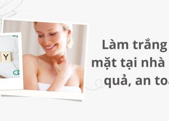 Làm trắng da mặt tại nhà từ thành phần thiên nhiên an toàn, lành tính, hiệu quả cao
