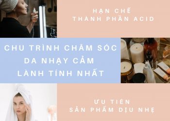 Xây dựng một chu trình chăm sóc da nhạy cảm lành tính nhất