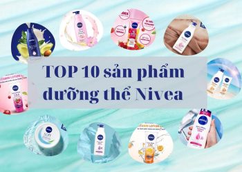 TOP 10 dưỡng thể Nivea: giúp bạn nuôi dưỡng làn da khỏe đẹp từ sâu bên trong