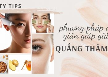 8 mẹo tuyệt vời để giảm quầng thâm mắt hiệu quả