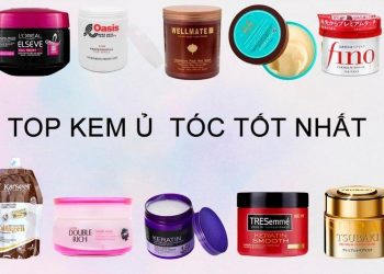 Top 10 kem ủ tóc tốt nhất giúp dưỡng tóc suôn mượt chắc khỏe