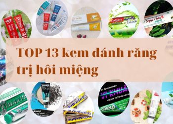 TOP 13 kem đánh răng trị hôi miệng: đem đến cho bạn một hơi thở thơm ngát dài lâu