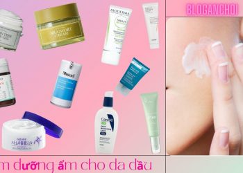 TOP 12 kem dưỡng ẩm cho da dầu tốt nhất ( thấm nhanh, siêu nhẹ mặt, không nhờn rít)