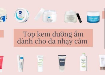 TOP 11 kem dưỡng ẩm dành cho da nhạy cảm: dịu nhẹ, lành tính, cấp ẩm sâu