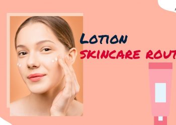 Lotion là gì? Top 9 Lotion dưỡng da căng bóng, ẩm mượt mà bạn không nên bỏ qua