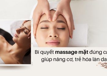 Bí quyết “massage mặt” đúng cách giúp nâng cơ, trẻ hóa làn da cho mọi cô nàng