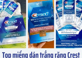 Review 7 miếng dán trắng răng Crest được tin dùng nhất: làm trắng nhanh, tiết kiệm và an toàn!