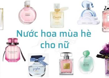 Top 10 nước hoa mùa hè cho nữ – hương thơm thanh mát, dịu dàng