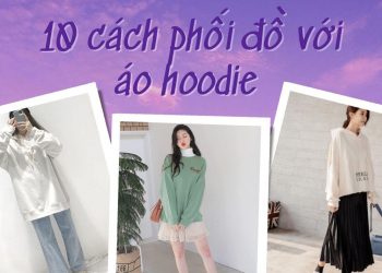 10 cách phối đồ với áo hoodie siêu xinh cho tháng 12 se lạnh