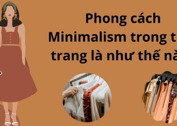 Tất tần tật phong cách Minimalism trong thời trang- tối giản nhưng vẫn đứng đầu xu hướng