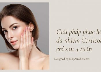 Da nhiễm kem trộn và giải pháp phục hồi da sau 4 tuần
