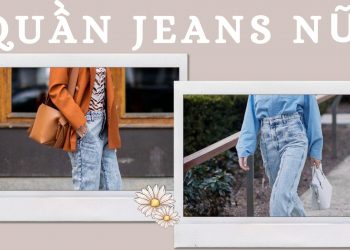 8 kiểu quần Jean nữ được các cô nàng yêu thích nhất từ 1985 cho đến nay