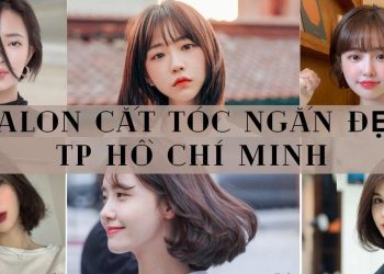 Top 10 Salon cắt tóc ngắn đẹp tại Sài Gòn!