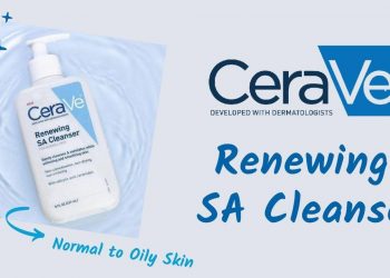 Review sữa rửa mặt CeraVe Renewing SA Cleanser: Làm sạch sâu, dịu nhẹ cho làn da dầu mụn