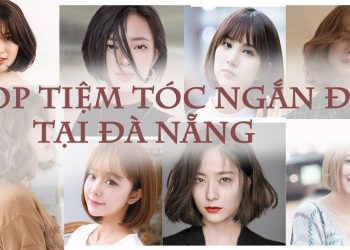 Top 7 tiệm cắt tóc ngắn đẹp tại Đà Nẵng: Hè đến rồi làm tóc mới ngay thôi!
