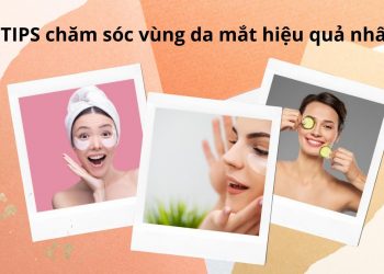 Bí quyết chăm sóc vùng da mắt giúp hết ngay quầng thâm, tránh nếp nhăn hiệu quả
