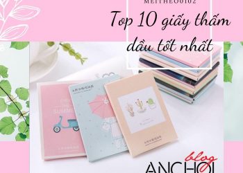 Top 10 giấy thấm dầu tốt nhất, làm sạch dầu nhờn cho da