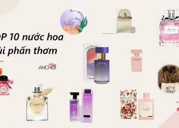 TOP 10 nước hoa mùi phấn thơm ngọt ngào, tinh tế khiến các chàng phải say mê