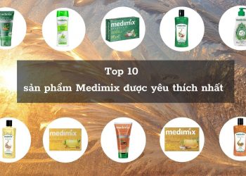 TOP 10 sản phẩm Medimix tốt nhất hiện nay: giảm mụn, mờ thâm cho da thêm sáng mịn