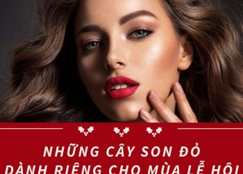 Bật mí 8 cây son đỏ mùa lễ hội cho nàng thêm rực rỡ trong những bữa tiệc cuối năm