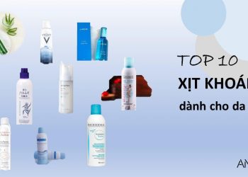 Top 10 nước xịt khoáng cho da khô tốt nhất, đem lại làn da căng bóng mịn màng