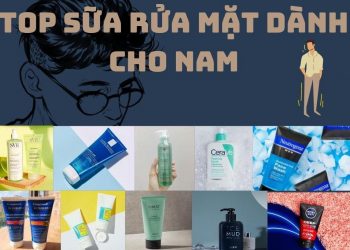 TOP 11 sữa rửa mặt trị mụn cho nam tốt nhất: làm sạch sâu, “đánh bay” mụn và dầu thừa