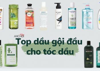 Top 11 dầu gội cho tóc dầu – giúp mái tóc suôn mượt bồng bềnh giảm bết dính
