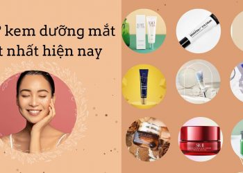 TOP 10 kem dưỡng mắt tốt nhất hiện nay: giảm quầng thâm, giảm bọng mắt, chống lão hóa hiệu quả