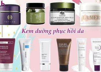 Top 11 kem dưỡng phục hồi da, giảm kích ứng hiệu quả