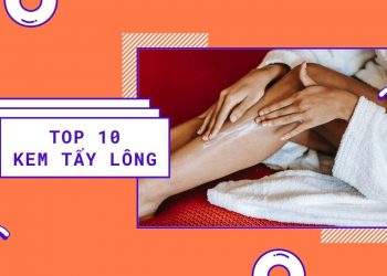 Top 10 kem tẩy lông tại nhà tốt – hiệu quả chắc chắn bạn nên thử
