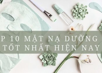 Top 10 mặt nạ dưỡng da tốt nhất giúp nuôi dưỡng và duy trì làn da khỏe đẹp