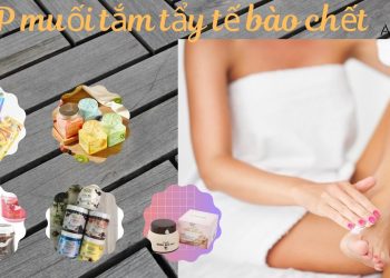 TOP 5 muối tắm tẩy da chết tốt nhất hiện nay: làm sạch da, dưỡng da sáng khỏe mịn màng
