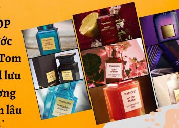 TOP 10 nước hoa Tom Ford mùi hương thơm lâu quyến rũ nhất