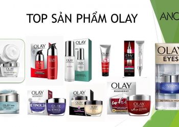 Top 10 sản phẩm Olay tốt nhất, chăm sóc sâu cho da rạng rỡ