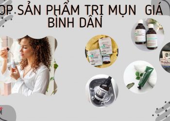 TOP 5 sản phẩm trị mụn giá bình dân cho học sinh, sinh viên và người mới bắt đầu