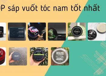 TOP 11 sáp vuốt tóc nam tốt nhất: tạo nếp dễ dàng, không khô tóc, hương thơm nam tính