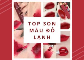 Top 10 son màu đỏ lạnh siêu tôn da, trắng răng