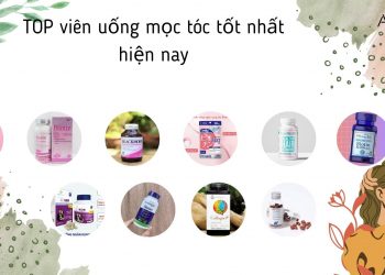 TOP 10 viên uống mọc tóc hiệu quả nhất: kích thích tóc mọc nhanh, dài, chắc khỏe