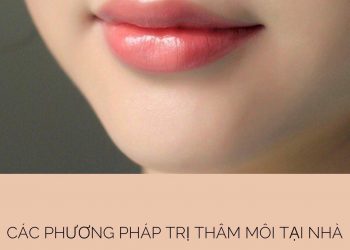 Bỏ túi ngay các phương pháp trị thâm môi tại nhà an toàn và có hiệu quả
