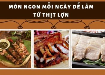 9 món ngon mỗi ngày dễ làm từ thịt lợn tiết kiệm, dinh dưỡng nên đưa vào thực đơn gấp