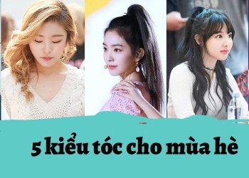 5 kiểu tóc cho mùa hè cực đơn giản bạn nên thử càng sớm càng tốt