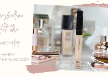 Review kem che khuyết điểm Maybelline Fit Me Concealer: che phủ hoàn hảo, cho bạn làn da không khuyết điểm