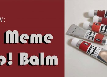 Review son dưỡng có màu, má hồng I’m Meme Pep! Balm: “Hit hot” Hàn Quốc có thật sự thần thánh?