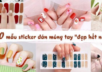 Tổng hợp 30 mẫu sticker dán móng tay đẹp xinh hết nấc, hot trend nhất 2020
